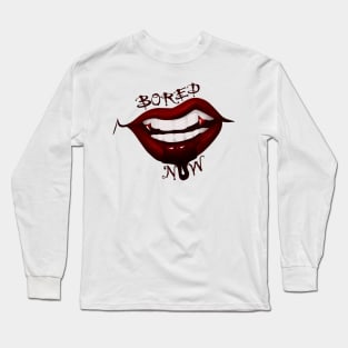 Bored Now Long Sleeve T-Shirt